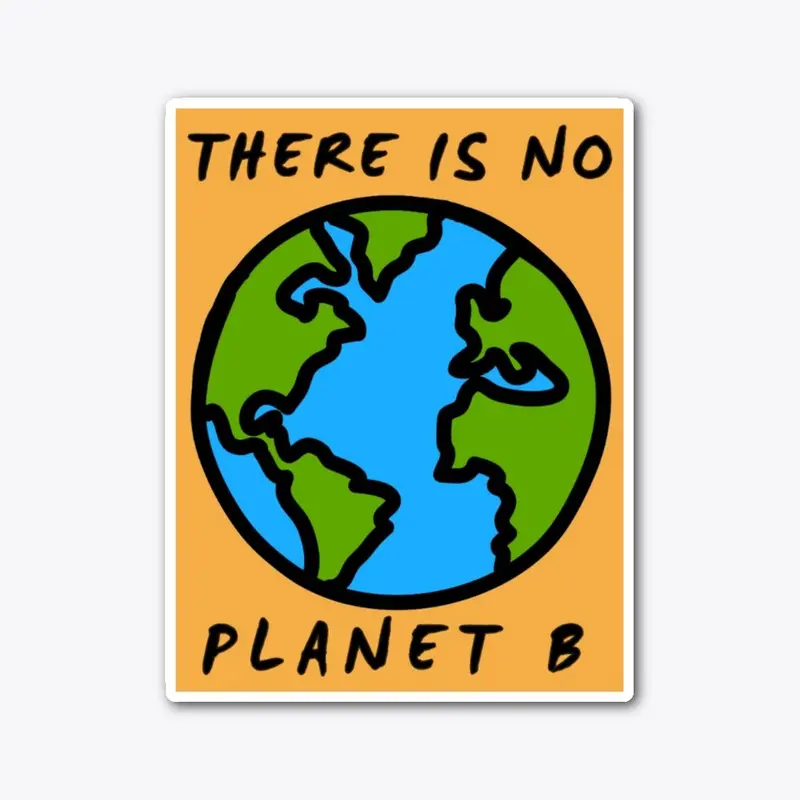 There Is No Planet B