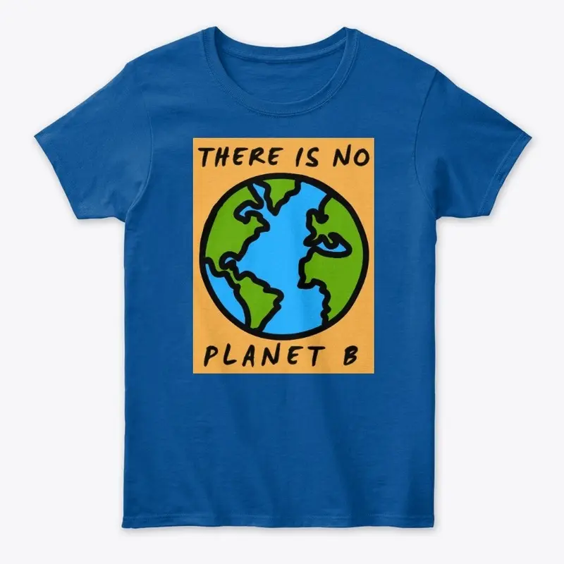 There Is No Planet B